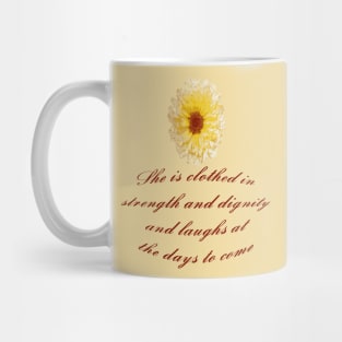 She Is Clothed With Strength And Dignity Proverbs 31:25 Mug